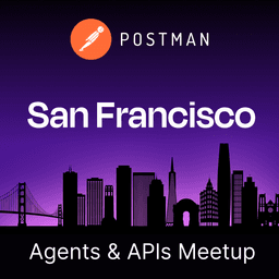 Agents & APIs SF Developer Meetup