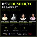 B2B Founder/VC Breakfast @ Focus Innovation Studio