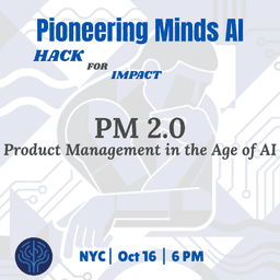 PMAI: PM 2.0 - Product Management in the Age of AI