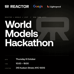 Reactor x Google: World Models Hackathon