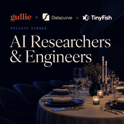 Gullie x Datacurve x TinyFish Private Dinner: Founders, AI Researchers & Engineers