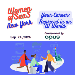 Women of SaaS New York – Your Career: Repriced in an AI World