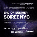 NYC End of Summer Soiree - Early-Stage Founders & Funders