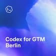 Codex for GTM | Berlin
