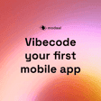 Vibecode your first mobile app together with Modaal.dev founders