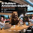AI Builders Amsterdam: Ship & Tell