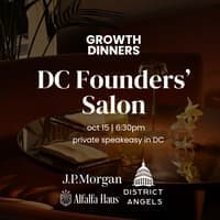 The DC Founders' Salon - Pre-Seed to Series A (Hosted by Growth Dinners + District Angels)