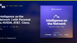 Intelligence on the Network A conversation with Personal AI, NVIDIA, Comcast, and AT&T
