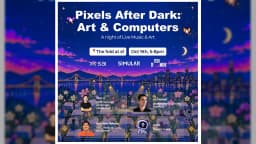 Pixels After Dark: Art, Music & Computer Agents #SFTechWeek