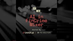 AI in FinCrime Mixer hosted by Unit21 & FS Vector