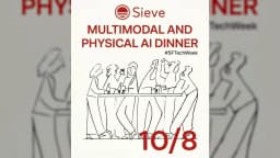 Sieve Multimodal & Physical AI Dinner