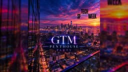 The GTM (pent)house party